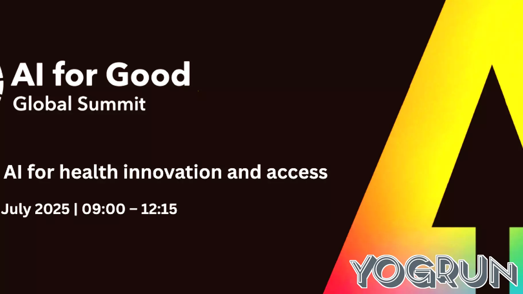 AI for Good Summit 2025: Advancing Health Innovation Through AI